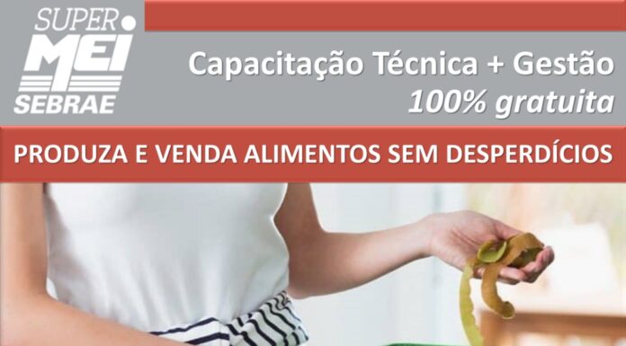 Sebrae Aqui Dracena Inscreve para curso ‘Produza E Venda Alimentos Sem Desperdícios’