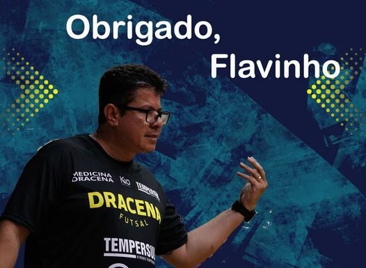 Dracena Tempersul Unifadra: técnico Flavinho Cavalcante deixa a equipe