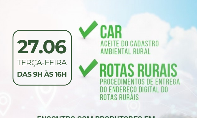 Agronegócio convida produtores para mutirão CAR/Rotas Rurais