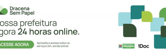 “Dracena sem papel”, eliminará o uso de papel na administração pública