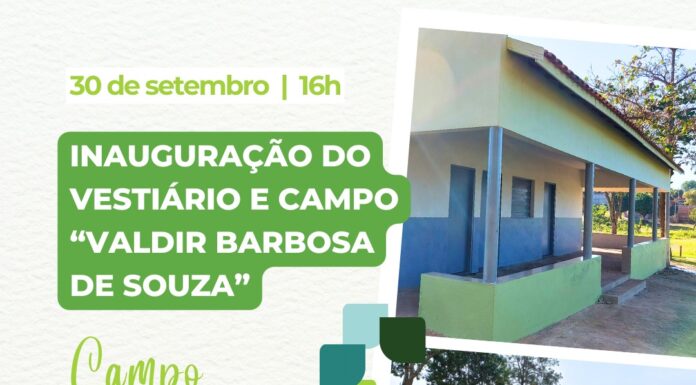 Vestiário e campo “Valdir Barbosa de Souza” serão inaugurados neste sábado