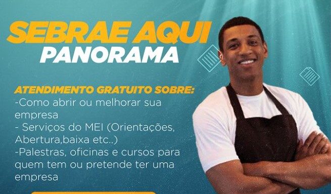 SEBRAE AQUI EM PANORAMA ATENDIMENTO DAS 07:00 AS 11:00 E DAS 13:00 AS 17:00